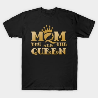 Mom You Are The Queen T-Shirt